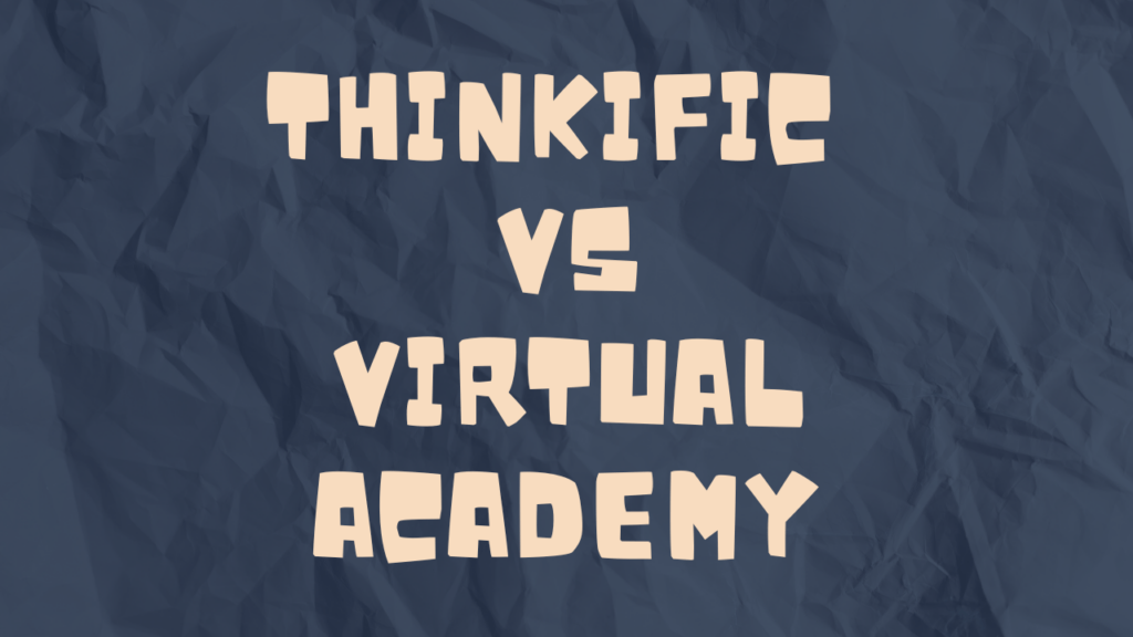 thinkific-vs-virtual-academy
