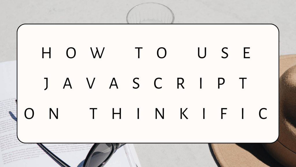 how-to-use-javascript-on-thinkific