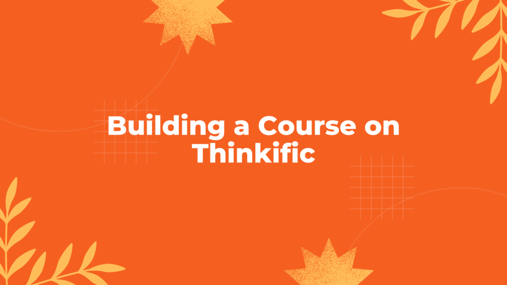 Building a Course on Thinkific