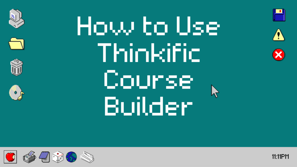 How to Use Thinkific Course Builder